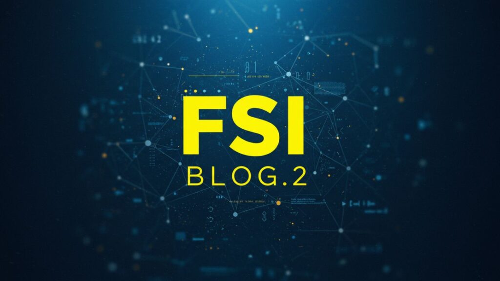 A Comprehensive Guide to fsi blog.2: Finance, Strategy & Innovation Unpacked