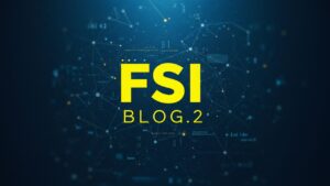 A Comprehensive Guide to fsi blog.2: Finance, Strategy & Innovation Unpacked