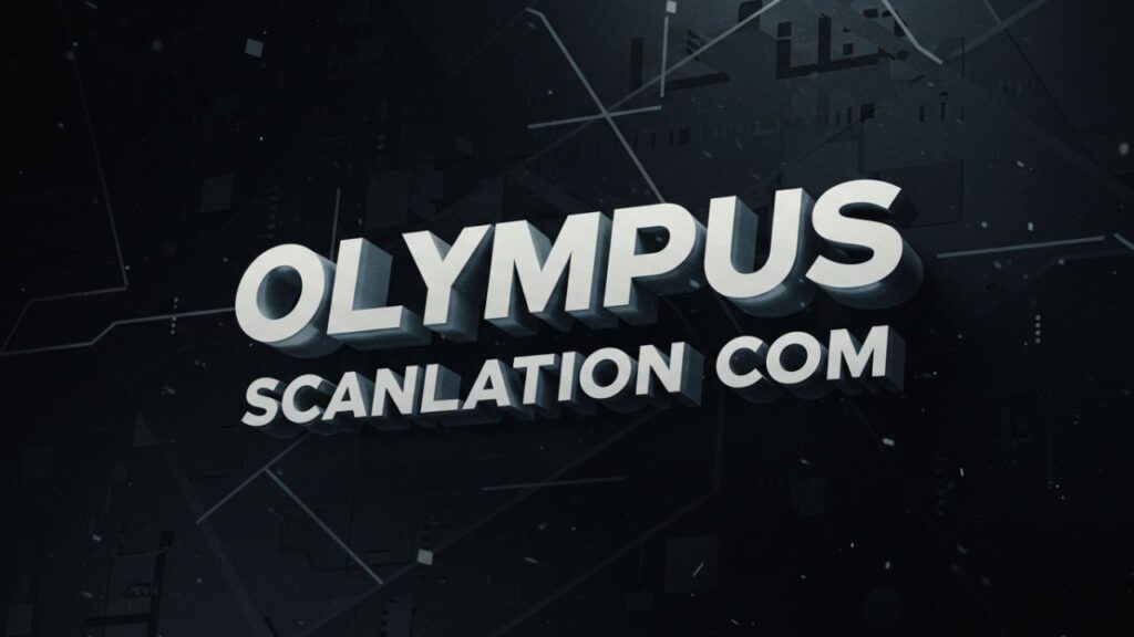 Olympus Scanlation Com: Your Gateway to High‑Quality Manga Scanlations