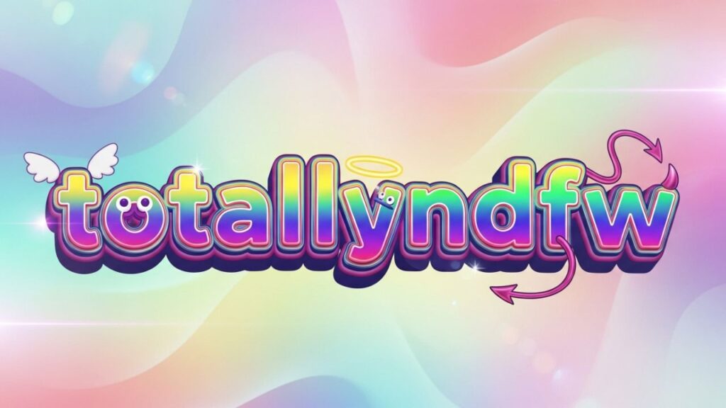 Totallyndfw: A Complete Guide to This Emerging Digital Expression